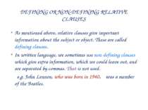 DEFINING OR NON-DEFINING RELATIVE CLAUSES As mentioned above, relative clause...