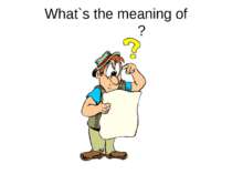 What`s the meaning of _______?