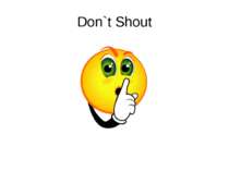 Don`t Shout
