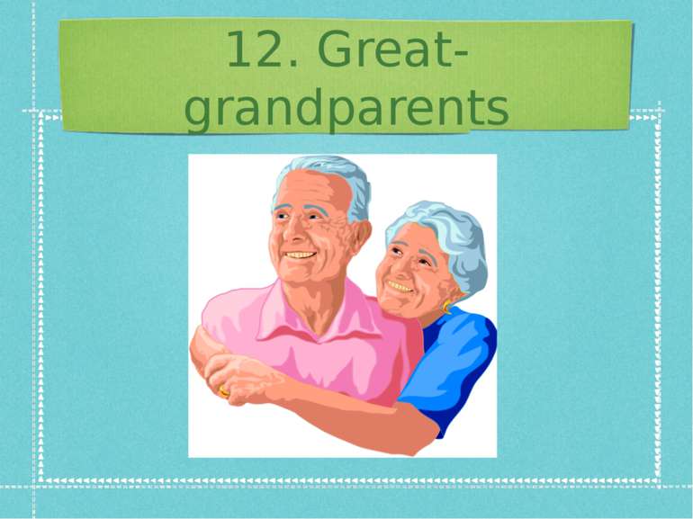 12. Great-grandparents