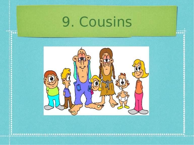 9. Cousins