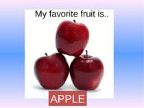 My favorite fruit is.. APPLE