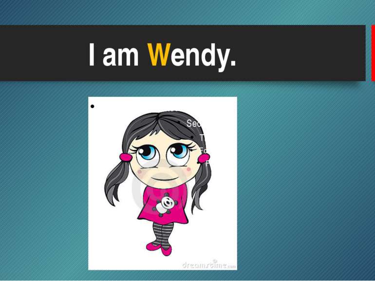 I am Wendy.