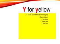 Y for yellow
