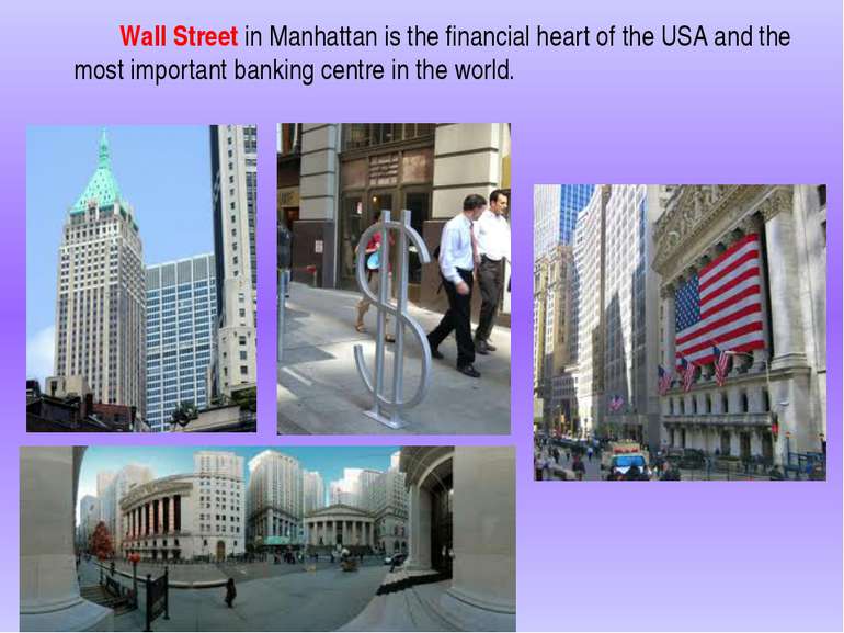 Wall Street in Manhattan is the financial heart of the USA and the most impor...