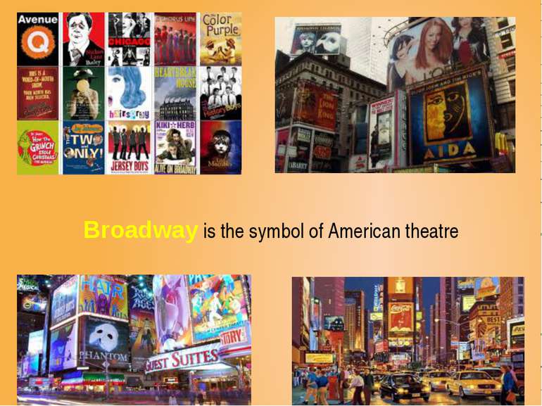 Broadway is the symbol of American theatre
