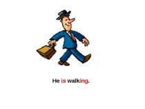 He is walking.