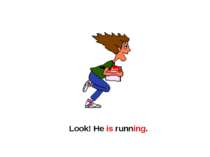 Look! He is running.