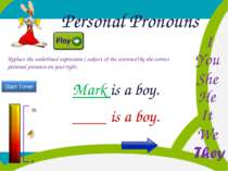 Personal Pronouns He You I She It We Replace the underlined expression ( subj...