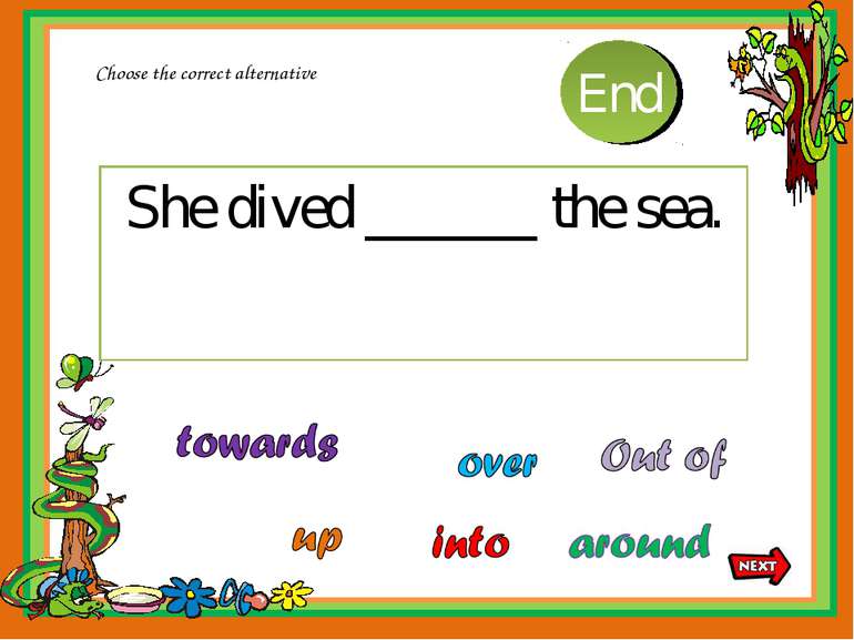 She dived ______ the sea. Choose the correct alternative 10 9 8 7 6 5 4 3 2 1...