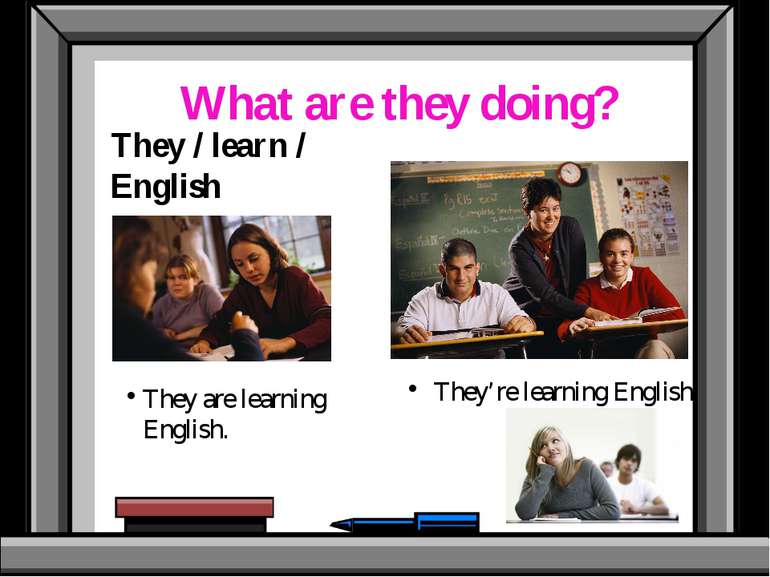 What are they doing? They / learn / English They are learning English. They’r...