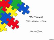 The Present Continuous Tense Use and form