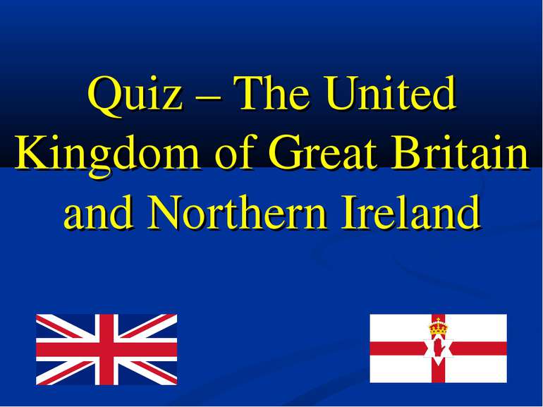 Quiz – The United Kingdom of Great Britain and Northern Ireland
