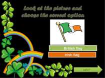 Try Again Great Job! British flag Irish flag