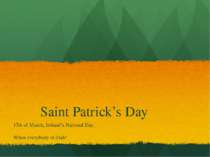 Saint Patrick’s Day 17th of March, Ireland’s National Day. When everybody is ...