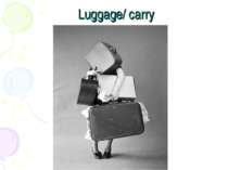 Luggage/ carry