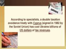 According to specialists, a double taxation avoidance treaty with Cyprus (sig...