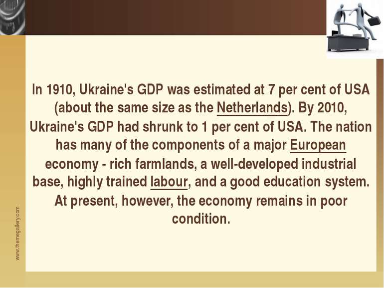 In 1910, Ukraine's GDP was estimated at 7 per cent of USA (about the same siz...