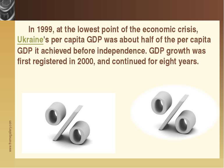 In 1999, at the lowest point of the economic crisis, Ukraine's per capita GDP...
