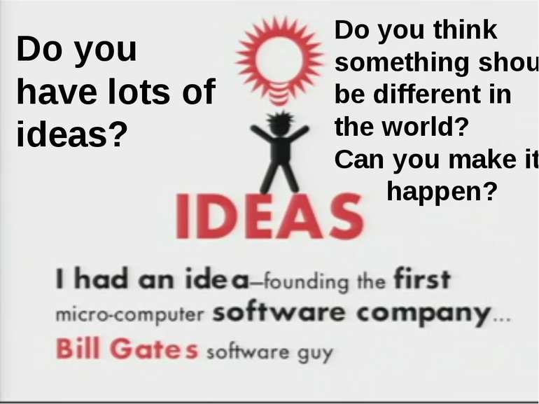 Do you have lots of ideas? Do you think something should be different in the ...