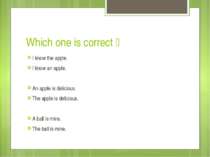 Which one is correct？ I know the apple. I know an apple. An apple is delicio...