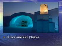 Ice Hotel Jukkasjärvi ( Sweden )