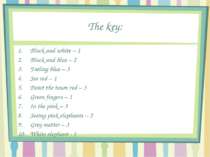 The key: Black and white – 1 Black and blue – 2 Feeling blue – 3 See red – 1 ...