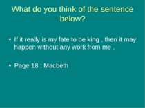 What do you think of the sentence below? If it really is my fate to be king ,...