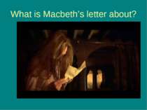 What is Macbeth’s letter about?