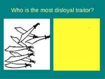 Who is the most disloyal traitor? Macdonwald rebelled against The King.