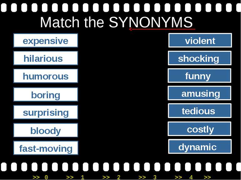Match the SYNONYMS expensive hilarious humorous boring surprising bloody amus...