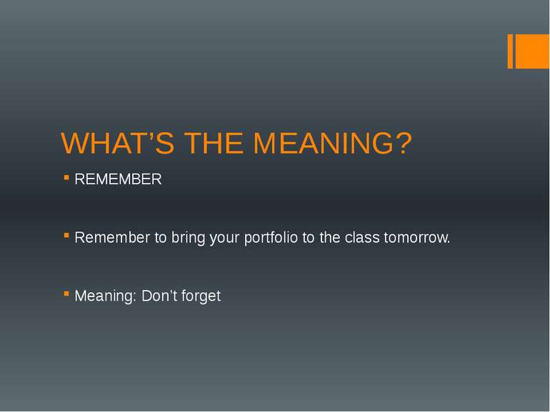 WHAT’S THE MEANING? REMEMBER Remember to bring your portfolio to the class to...