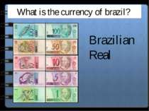 What is the currency of brazil? Brazilian Real