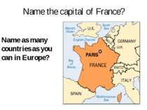 Name the capital of France? Name as many countries as you can in Europe?