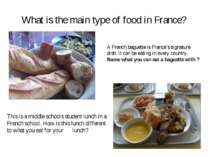What is the main type of food in France? A French baguette is France’s signat...