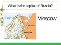 What is the capital of Russia? Moscow