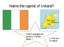 Name the capital of Ireland? What Languages do people in Ireland speak ? 1. I...