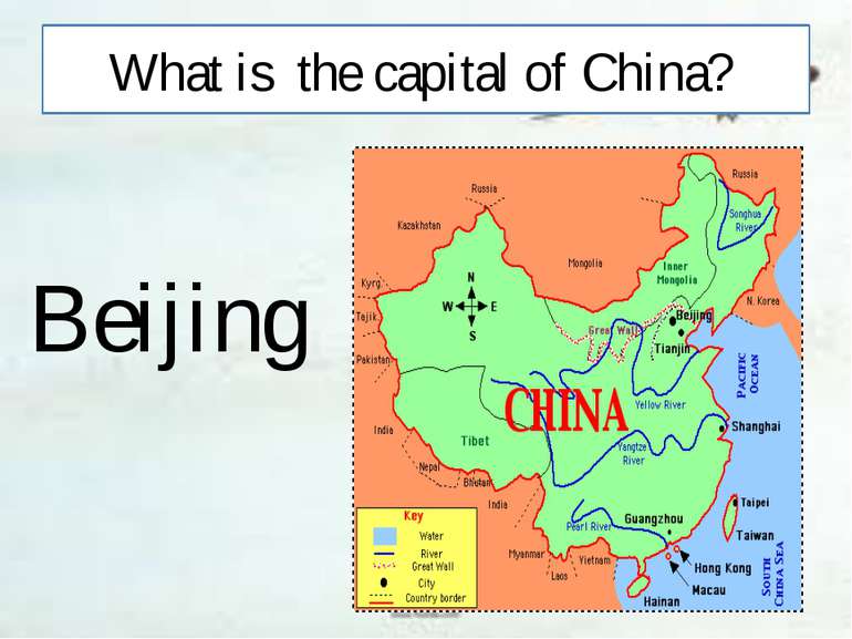 What is the capital of China? Beijing