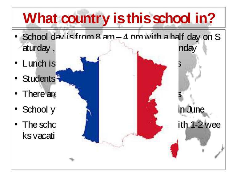What country is this school in? School day is from 8 am – 4 pm with a half da...