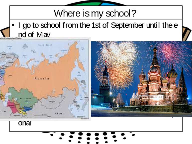 Where is my school? I go to school from the 1st of September until the end of...