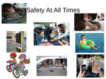 Safety At All Times Do not talk on cellphone while driving, wear your seat be...