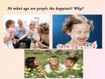 At what age are people the happiest? Why?