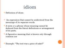 idiom Definition of idiom: An expression that cannot be understood from the m...