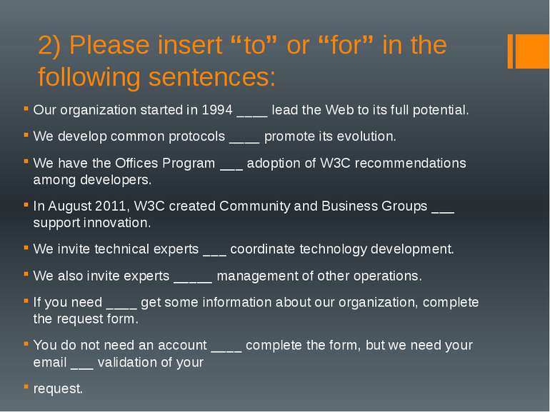 2) Please insert “to” or “for” in the following sentences: Our organization s...