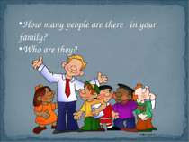 How many people are there in your family? Who are they?