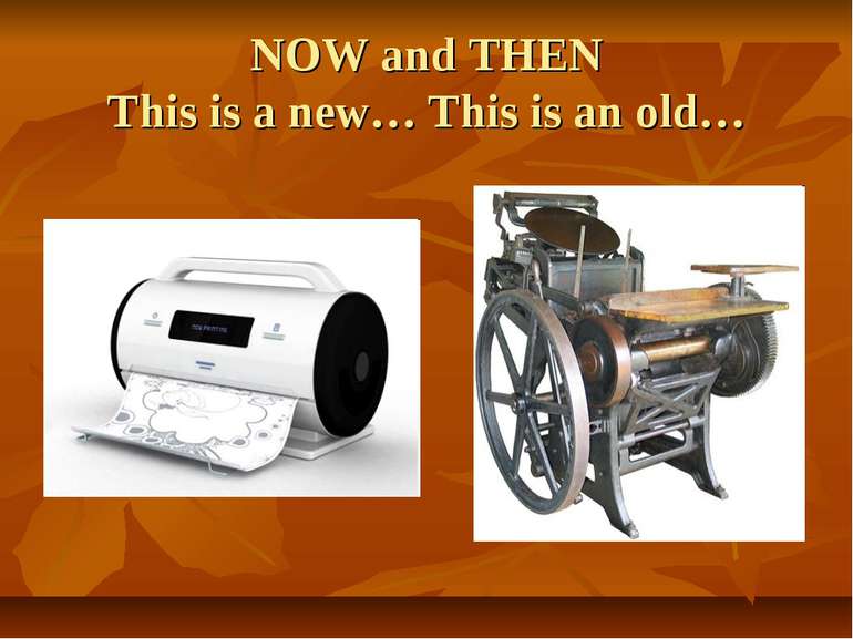 NOW and THEN This is a new… This is an old…