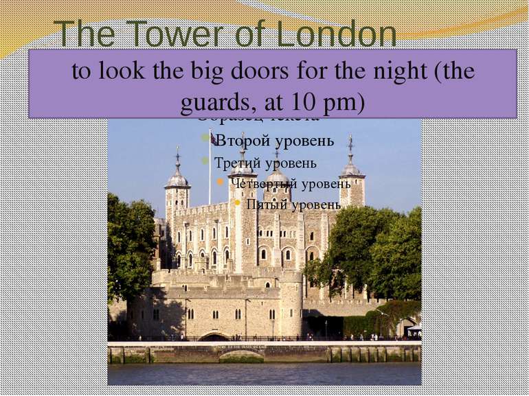 The Tower of London to be very old In the early days of the history of Englan...