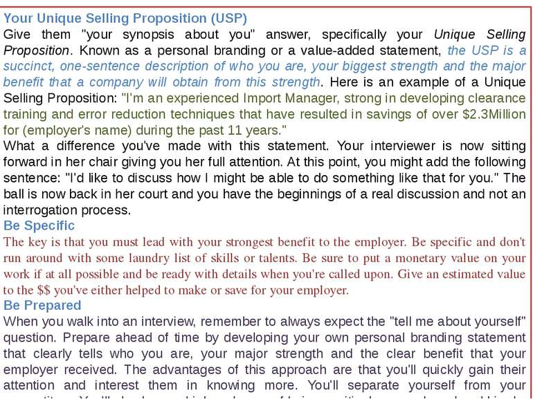 Your Unique Selling Proposition (USP) Give them "your synopsis about you" ans...