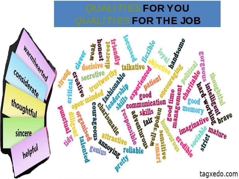 QUALITIES FOR YOU QUALITIES FOR THE JOB