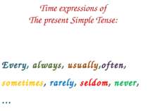 Time expressions of The present Simple Tense: Every, always, usually,often, s...